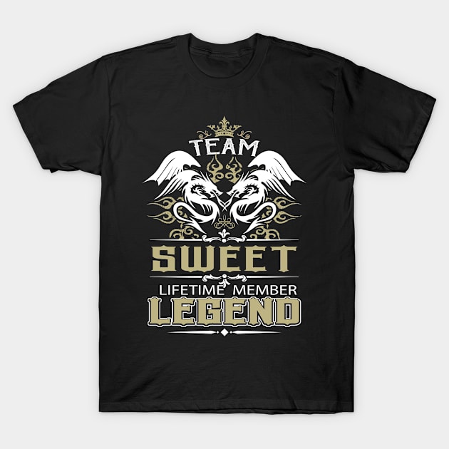 Sweet Name T Shirt -  Team Sweet Lifetime Member Legend Name Gift Item Tee T-Shirt by yalytkinyq